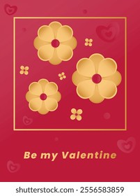 Background with romantic Valentine's Day symbols: hearts, flowers and the inscription Be my Valentine. Vector illustration in flat style. Bright red and gold colors are perfect for festive decoration.