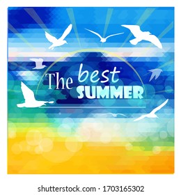 The background is sea and seagulls. The Best summer. Vector illustration