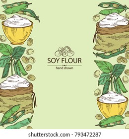 Background with soy flour: bag and plate with soy flour, soybeans and soybean plant. Vector hand drawn illustration