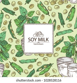 Background with soy milk: a glass of soy milk, soybeans and soybean plant. Vector hand drawn illustration.