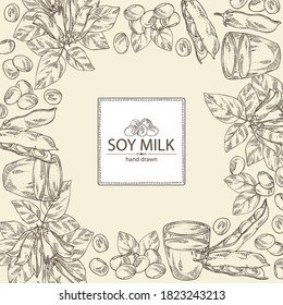 Background with soy milk: a glass of soy milk, soybeans and soybean plant. Vector hand drawn illustration.