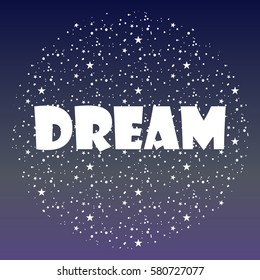 Background to the starry sky and the words dream