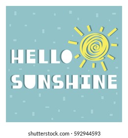 Background with sun and text. Hello sunshine, poster design. Blue, white and yellow backdrop vector. Decorative illustration, symbol of the summer vacation
