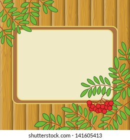 Background with table and rowanberry branches and berries on texture of wood. Vector
