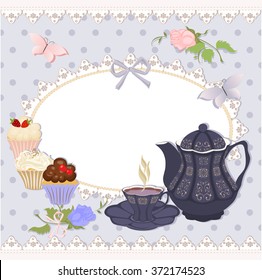 Background with teapot, Cup and cakes. Card with lace in polka dot, butterfly and roses.