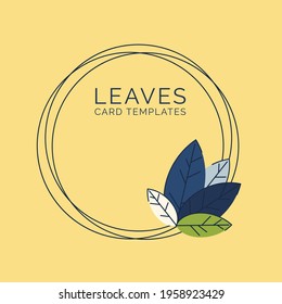 Background template with abstract flat leaves. A wreath in a modern design in a round shape. Frame made from green and yellow leaves. Design for invitations and cards. Vector illustration