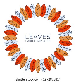 Background template with abstract flat leaves. A wreath in a modern design in a round shape. Frame made from autumn leaves. Design for invitations and cards. Vector illustration