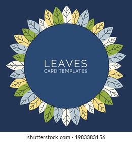 Background template with abstract flat leaves. A wreath in a modern design in a round shape. Frame made from green and yellow leaves. Design for invitations and cards. Vector illustration