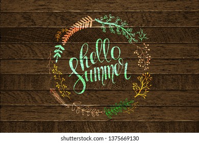 Background with text - hello summer with floral frame in a circle shape on a wooden background. Vector illustration.