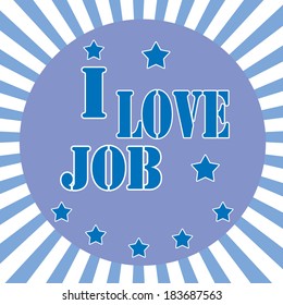 Background with text I Love Job,vector illustration