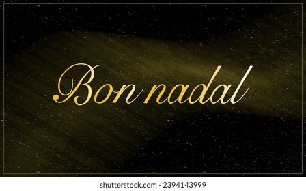 Background with text merry christmas in Catalan with gold shadows on black background. Christmas banners, glitter cards, headers, web pages. 