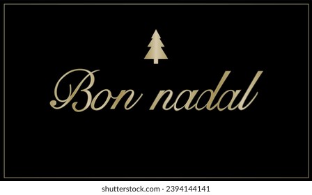 Background with text merry christmas in Catalan with tree on black background. Christmas banners, glitter cards, headers, web pages. 