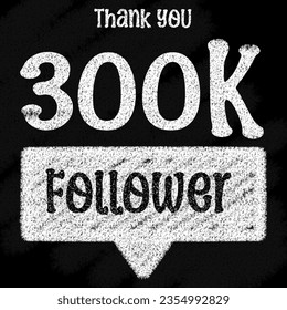 Background thank you 100 200 300 K Followers with chalk writing on the blackboard
