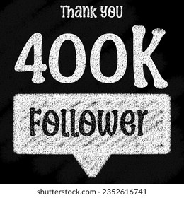 Background thank you 400 and 500 K Followers with chalk writing on the blackboard