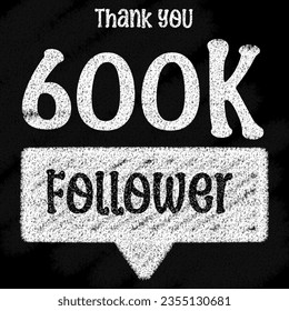 Background thank you 600 700 800 900 K Followers with chalk writing on the blackboard
