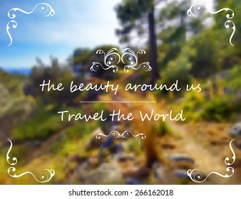 Background / Travel - "the beauty around us - Travel the World" white text with vintage frame over a framed blurry picture of a mountain path with blue sky