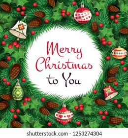 Background with tree branches, fir-cones, christmas toys, bells and Merry Christmas To You text. Concept for design a Happy New Year and Merry Christmas card. Vector illustration