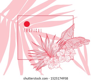 Background with tropical foliage. Palm, banana leaves and hibiscus flower. Beach vacation, clothing label, fashion and beauty, outline illustrations for tourism and the travel industry.