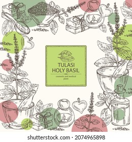 Background with tulasi: holy basil plant and tulasi leaves. Sacred plant.  Oil, soap and bath salt . Cosmetics and medical plant. Vector hand drawn illustration