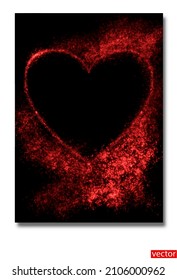 Background for Valentine's Day greetings. Frame heart. Valentine. Banner with a heart. Red heart on black background. Romantic background with copy space. Shining heart. Interior poster. Vector