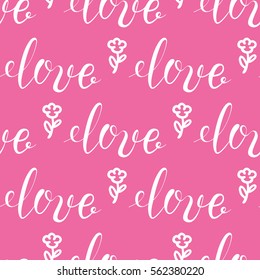  Background for Valentines day, wedding invitation. Seamless pattern  with hand drawn love lettering ,flowers. Design  for greeting card.
