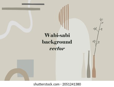 Fondo del estilo wabi-sabi con formas abstractas simples y orgánicas y flores en jarrones. Los mejores colores para el wabi-sabi y el estilo japonés. Ilustración vectorial contemporánea