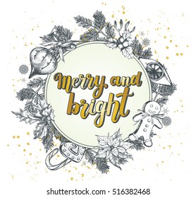 Background with winter holiday decorations and modern brush lettering "Merry and Bright". Template for Christmas greeting cards, invitations, posters, flyers. Hand-drawn vector illustration.