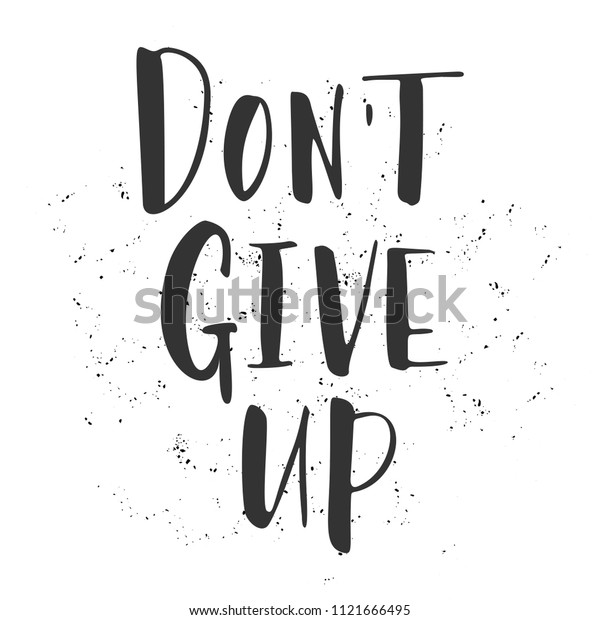 Background Words Dont Give Upmotivational Quoteshand Stock Vector ...