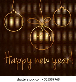 Background for your design "Happy new year" . Vector illustration of golden like mosaic flickering round.