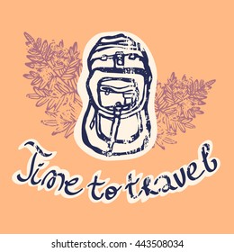 Backpack and ferns. Hand drawn typography poster. Time to travel. Inspirational motivation illustration.