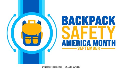 Backpack Safety America Month is observed every year in September. Holiday concept. Template for background, banner, card, poster, placard, design template with unique shapes with standard color.