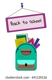 Backpack with school supplies and a signboard with text back to school, vector illustration