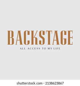 Backstage all access to my life lettering design print t-shirts fashion,vector