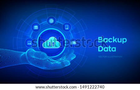 Backup icon in robotic hand. Business storage data online cloud backup. Internet Technology Business concept. Online connection. Data base. Vector illustration.