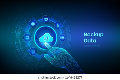 Backup Storage Data. Business data online cloud backup. Internet Technology Business concept. Online connection. Data base. Robotic hand touching digital interface. Vector illustration.