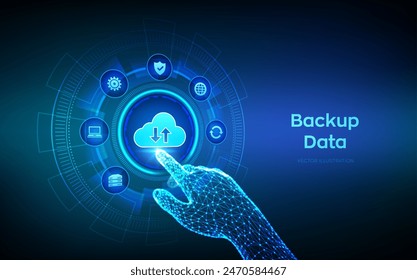 Backup Storage Data. Business data online cloud backup. Internet Technology Business concept. Online connection. Data base. Wireframe hand touching digital interface. Vector illustration.