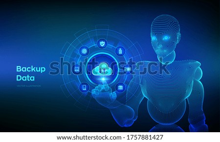 Backup Storage Data. Business data online cloud backup. Internet Technology Business concept. Online connection. Data base. Wireframed cyborg hand touching digital interface. Vector illustration.