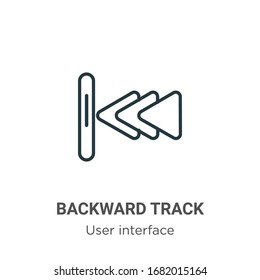 Backward track outline vector icon. Thin line black backward track icon, flat vector simple element illustration from editable user interface concept isolated stroke on white background