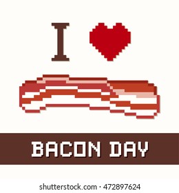 Bacon Day, I Love Bacon. Heart and slice of pork. Popular holiday celebrated in the United States and around the world. EPS8 compatible. 