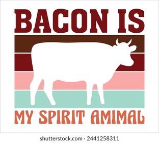 Bacon Is My Spirit Amimal T-shirt, Barbeque Svg,Kitchen Svg,BBQ design, Barbeque party, Funny Barbecue Quotes, Cut File for Cricut