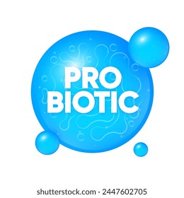 Bacteria Probiotics. Prebiotic, Lactobacillus and Bifidobacterium. Healthy food ingredient. Vector illustration.