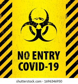 Bacteriological hazard sign and  No Entry COVID-19. Concept of  Bacteriological hazard coronavirus. Black Stripped Rectangle on yellow background.  EPS10.