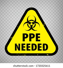 Bacteriological hazard sign and  text PPE Needed on yellow triangle.  Stamp PPE Needed rubber text  inside triangle for your web site design, logo, app.  EPS 10.