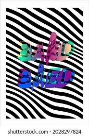Bad Bed room, is inspired by the illusion of line art and extruded 3d typography in gradient colors. can be used for home decor posters, wallpapers, print