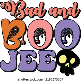 Bad and boo jee halloween t shirt design