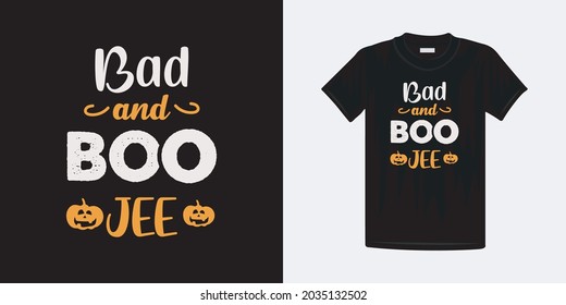 Bad and boo jee halloween t-shirt design. Happy Halloween Famous t-shirt design template.