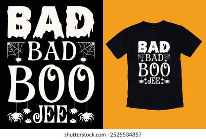 Bad bad boo jee t shirt, Halloween t shirt design