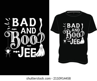 Bad and Boo Jee T-Shirt, Halloween T-shirt Design Graphic Vector.