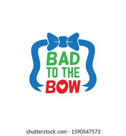 bad to the bow family baby and kid funny pun vector graphic design for cutting machine craft and print template