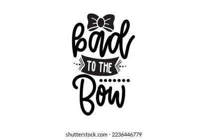 bad to the bow t-shirt design man and women vector file svg
